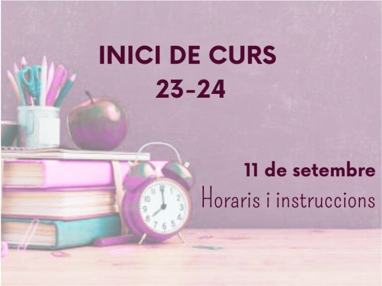 Inici curs 23-24. Horaris i instruccions.